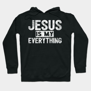 Jesus Is My Everything Hoodie